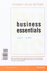 Business Essentials, Student Value Edition Plus Mybizlab with Pearson Etext -- Access Card Package