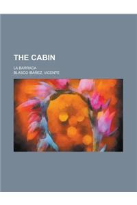 The Cabin; La Barraca