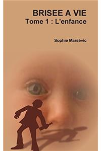 Brisee a Vie Tome 1