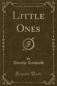 Little Ones (Classic Reprint)