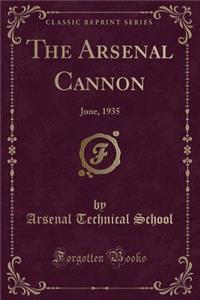 The Arsenal Cannon: June, 1935 (Classic Reprint)