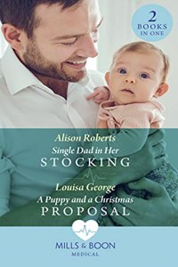 Single Dad In Her Stocking / A Puppy And A Christmas Proposal