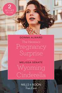 The Heiress's Pregnancy Surprise / Wyoming Cinderella