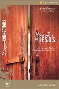 The Prayers of Jesus Participant's Guide