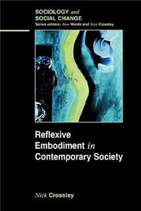 Reflexive Embodiment in Contemporary Society