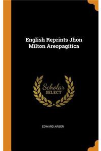 English Reprints Jhon Milton Areopagitica