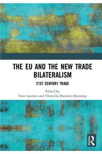 Eu and the New Trade Bilateralism