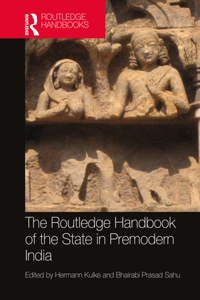 Routledge Handbook of the State in Premodern India