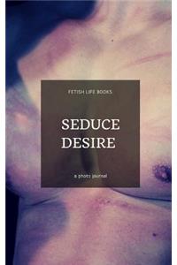 Seduce Desire
