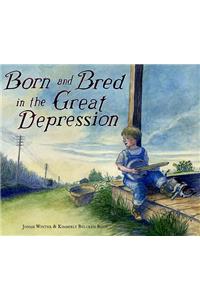 Born and Bred in the Great Depression