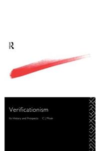 Verificationism: Its History and Prospects