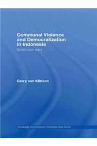 Communal Violence and Democratization in Indonesia