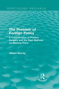 The Problem of Foreign Policy (Routledge Revivals)