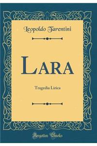 Lara: Tragedia Lirica (Classic Reprint)