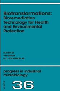 Biotransformations: Bioremediation Technology for Health and Environmental Protection