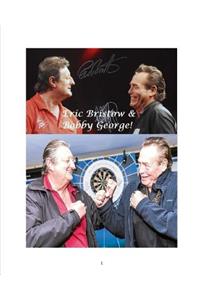 Eric Bristow and Bobby George!