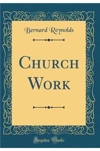 Church Work (Classic Reprint)