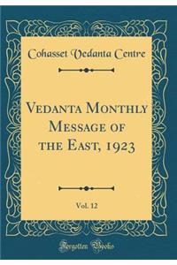 Vedanta Monthly Message of the East, 1923, Vol. 12 (Classic Reprint)