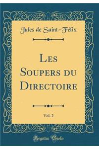 Les Soupers Du Directoire, Vol. 2 (Classic Reprint)