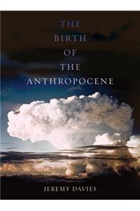 Birth of the Anthropocene