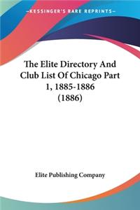 Elite Directory And Club List Of Chicago Part 1, 1885-1886 (1886)