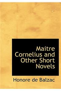 Maitre Cornelius and Other Short Novels