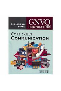 Foundation GNVQ Core Skills: Communication