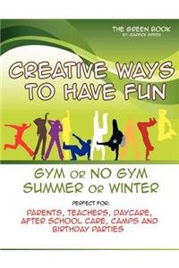 Creative Ways to Have Fun Gym or No Gym Summer or Winter