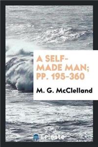 Self-Made Man; Pp. 195-360