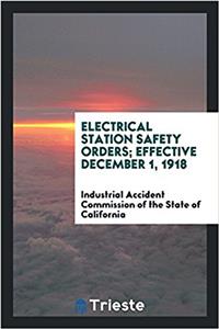 Electrical Station Safety Orders; Effective December 1, 1918
