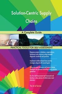 Solution-Centric Supply Chains A Complete Guide