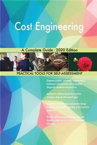 Cost Engineering A Complete Guide - 2020 Edition