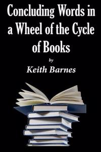 Concluding Words In a Wheel of the Cycle of Books