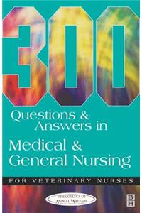 300 Questions and Answers in Medical and General Nursing for Veterinary Nurses