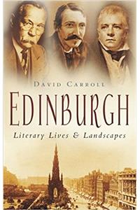 Edinburgh: Literary Lives and Landscapes