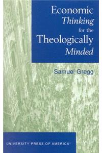 Economic Thinking for the Theologically Minded