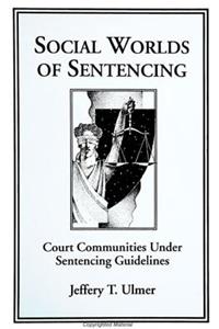 Social Worlds of Sentencing