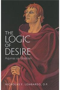 The Logic of Desire: Aquinas on Emotion