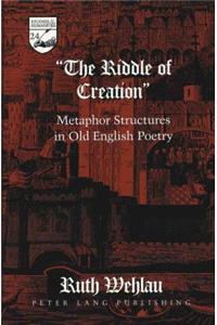 The Riddle of Creation