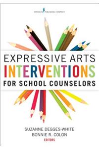 Expressive Arts Interventions for School Counselors