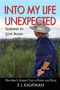 Into My Life Unexpected - Learning to Love Again