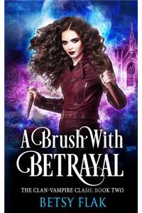 A Brush with Betrayal (the Clan-Vampire Clash Book Two)