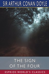 Sign of the Four (Esprios Classics)