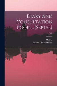 Diary and Consultation Book ... [serial]; 1704