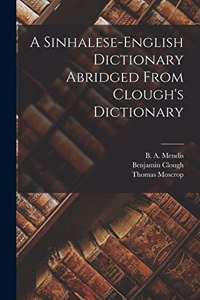 Sinhalese-english Dictionary Abridged From Clough's Dictionary