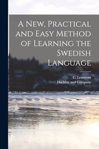 new, Practical and Easy Method of Learning the Swedish Language