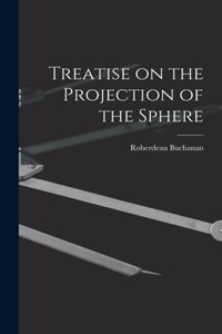 Treatise on the Projection of the Sphere