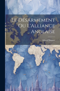 Désarmement ou L'Alliance Anglaise