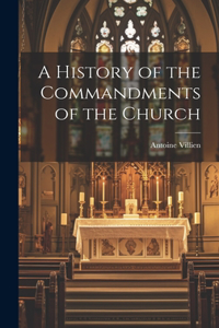 History of the Commandments of the Church