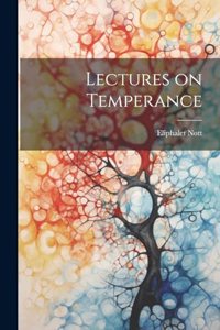 Lectures on Temperance